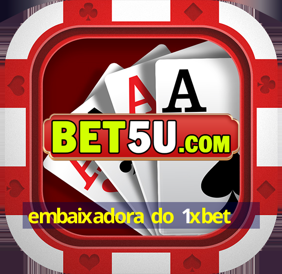 embaixadora do 1xbet